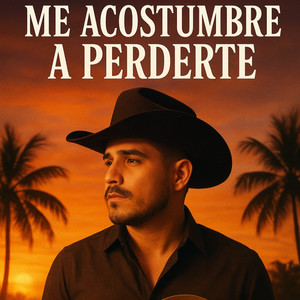 Me Acostumbre A Perderte