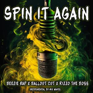Spin it Again (feat. Mix Waves, BalloutCut & Rizzo The Boss|Radio Edit|Explicit)