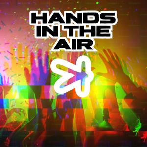 Hands In The Air (Explicit)