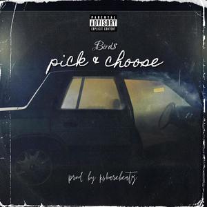 PICK & CHOOSE (OFFICIAL AUDIO) (Explicit)