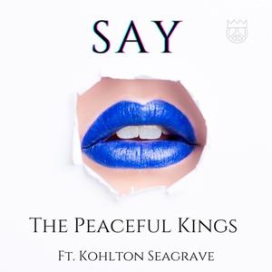 Say (feat. Kohlton Seagrave)