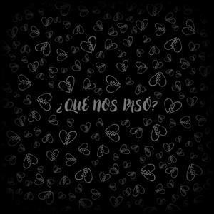 ¿Qué Nos Pasó? (feat. KAICE) [Explicit]