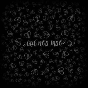¿Qué Nos Pasó? (feat. KAICE) (Explicit)