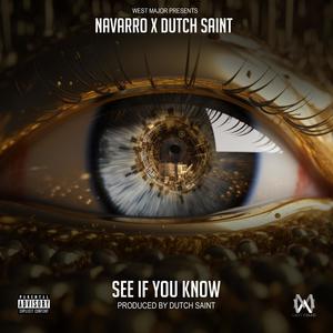 See If You Know (feat. Dutch Saint) [Explicit]