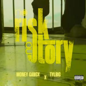 No risk No story (feat. Money Gangx) [Explicit]