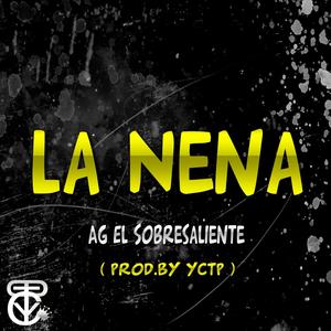 La Nena (feat. AG El Sobresaliente) [Explicit]