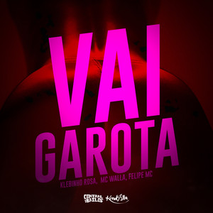 Vai Garota (Explicit)