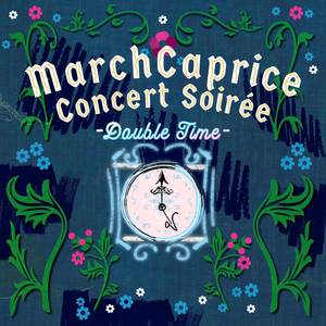 March Caprice Concert Soirée -Double Time-