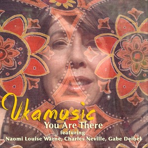Ukamusic - You Are There(feat. Naomi Louise Warne, Charles Neville & Gabe Deibel)