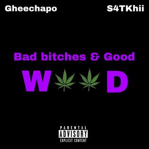 Bad ******* & Good **** (feat. Gheechapo) [Explicit]