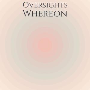 Oversights Whereon