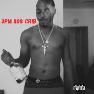 3PM 808 CRIB LEAKERS EDITION (Explicit)