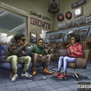 Creative Conversation$ Presents: Growth by Shaun Carlo (Explicit)