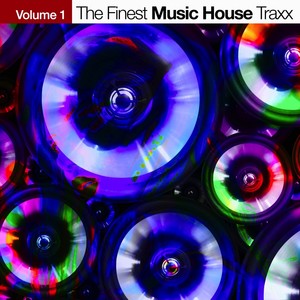 The Finest House Music Traxx, Vol. 1