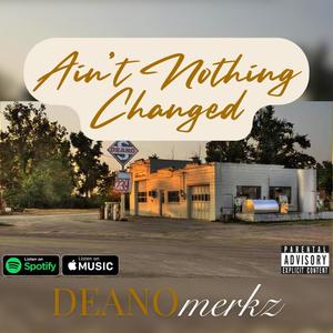 Ain't Nothing Changed (Explicit)