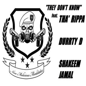 They Don't Know (feat. Tha' Rippa, Durrty D & Shakeem Jamal) [Explicit]