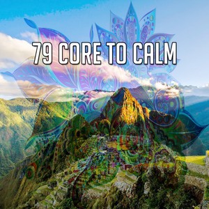 79 Core to Calm