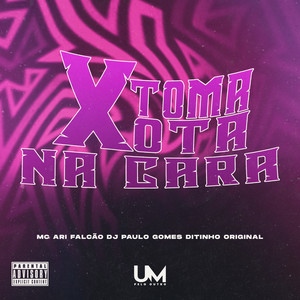 Toma Xota na Cara (Explicit)