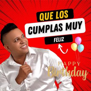 Que los cumplas muy feliz