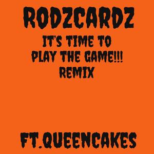 Its Time To Play The Game!!! (feat. Queen Cakes) [Remix Version]