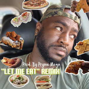 Let Me Eat (Pryme Mega Remix) [Explicit]