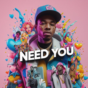 Need You