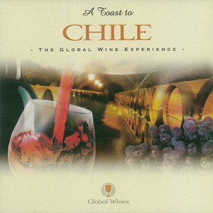 A Toast To Chile (The Global Wine Experience)