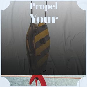 Propel Your