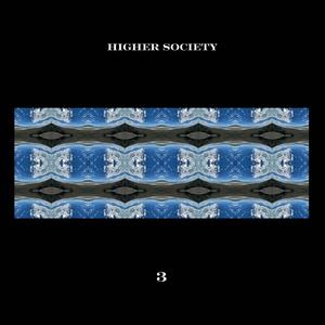 Higher Society 3 (Explicit)