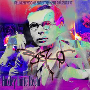 Huxley hatte Recht (feat. Seko & Keyoh) [Explicit]