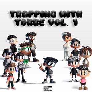 Trapping With Torre, Vol. 1 (Explicit)