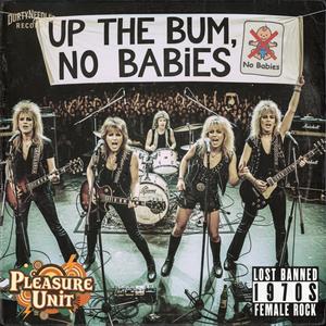 Up The bum, No Babies (feat. Pleasure Unit) (Explicit)