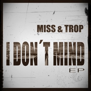 I Dont Mind (Original Mix)