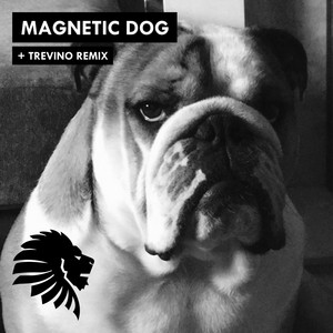 Magnetic Dog (Trevino Remix)