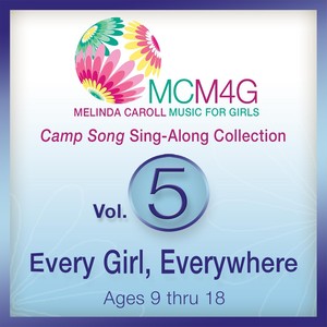 MCM4G, Vol. 5: Camp Songs for Every Girl, Everywhere (Ages 9-18)