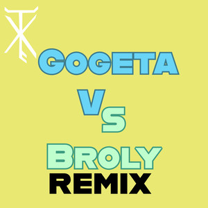 Gogeta Vs Broly (Remix)