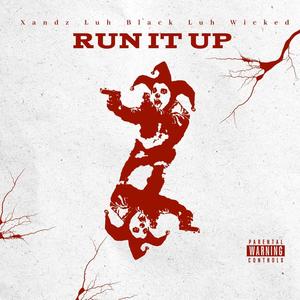 Run It Up (feat. Luh Wicked & Luh Black) (Explicit)
