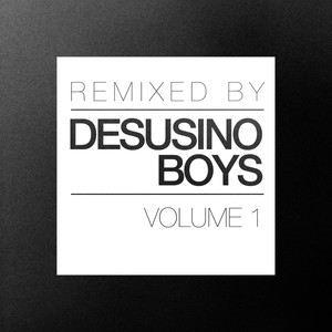 Remixed by Desusino Boys Volume 1