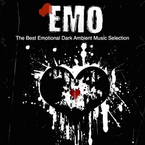 Emo (The Best Emotional Dark Ambient Music Selection)