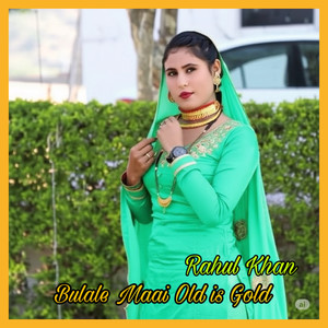 Bulale Maai Old is Gold