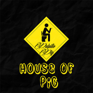 House Of Pig (Explicit)