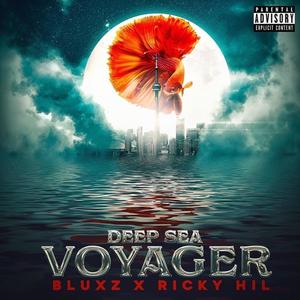 Deep Sea Voyager (Explicit)