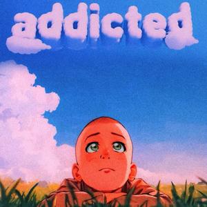 Addicted