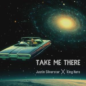 Take Me There (feat. King Hero)
