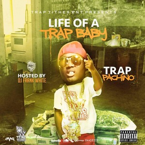 Life Of A Trap Baby