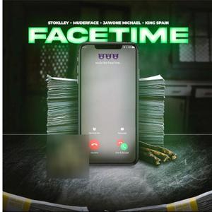 Facetime (feat. Brazy Bhris, Stoklley & King Spain) (Explicit)