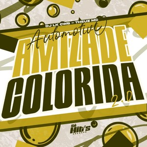 Automotivo Amizade Colorida 2.0 (Explicit)