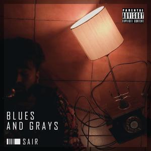 Blues And Grays (Explicit)