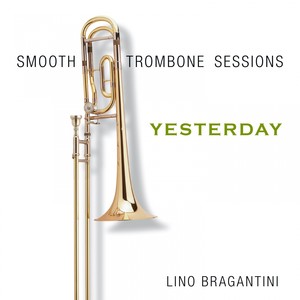 Smooth Trombone Sessions (Yesterday)