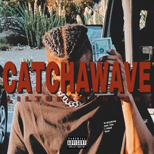 Catch A Wave (Explicit)